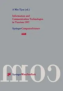 Information and Communication Technologies in Tourism 1997: Proceedings of the International Conference in Edinburgh, Scotland,