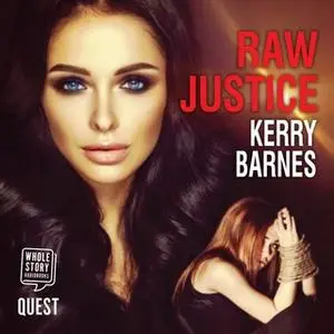 «Raw Justice» by Kerry Barnes