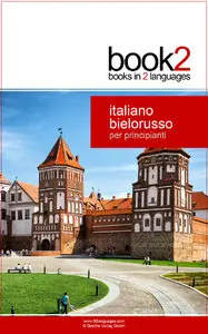 Johannes Schumann - book2 italiano - bielorusso per principianti: Un libro in 2 lingue