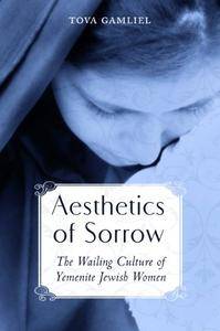Aesthetics of Sorrow: The Wailing Culture of Yemenite Jewish Women(Repost)