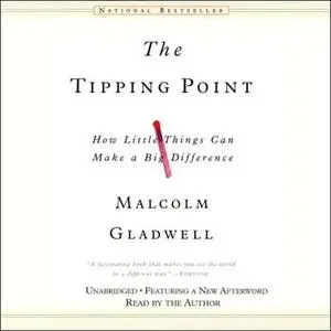 The Tipping Point: How Little Things Can Make a Big Difference [Audiobook]