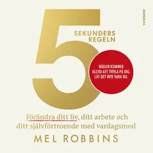 «5-sekundersregeln : förändra ditt liv, ditt arbete och ditt självförtroende med vardagsmod» by Mel Robbins