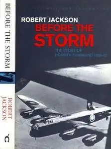 Before The Storm: The Story of Bomber Command 1939-1942 (Cassell Military Paperbacks) (Repost)