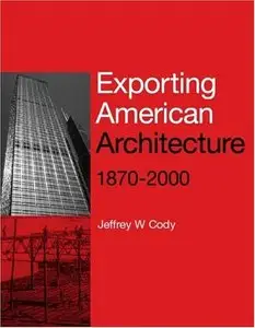 Exporting American Architecture 1870-2000