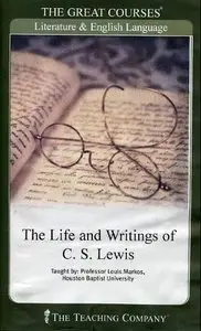 Life and Writings of C. S. Lewis  (The Great Courses 297)  (Audiobook) (Repost)