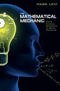 The Mathematical Mechanic: Using Physical Reasoning to Solve Problems