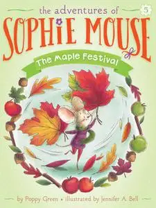 «The Maple Festival» by Poppy Green