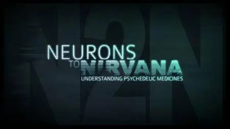 Neurons to Nirvana: Understanding Psychedelic Medicines (2013)