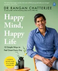 Happy Mind, Happy Life: 10 Simple Ways to Feel Great Every Day, UK Edition
