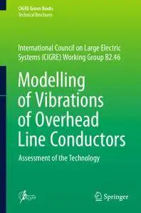 Modelling of Vibrations of Overhead Line Conductors: Assessment of the Technology