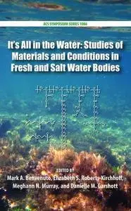 It's All in the Water: Studies of Materials and Conditions in Fresh and Salt Water Bodies