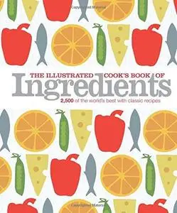 The Illustrated Cook’s Book of Ingredients (Repost)