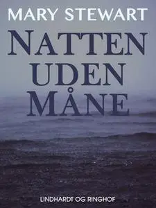 «Natten uden måne» by Mary Stewart