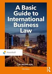 A Basic Guide to International Business Law, 5th Edition