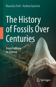 The History of Fossils over Centuries: From Folklore to Science