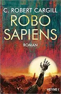 C. Robert Cargill - Robo sapiens: Roman (2019)