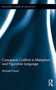 Conceptual Conflicts in Metaphors and Figurative Language: A Comprehensive Approach to Metaphors and Figurative Language