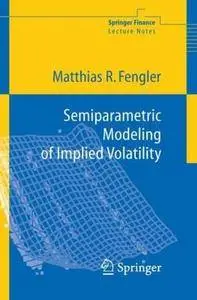 Semiparametric Modeling of Implied Volatility (Repost)