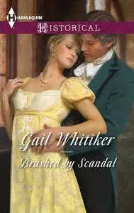 «Brushed by Scandal» by Gail Whitiker