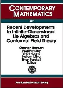 Recent Developments in Infinite-Dimensional Lie Algebras and Conformal Field Theory: Proceedings of an International Conference