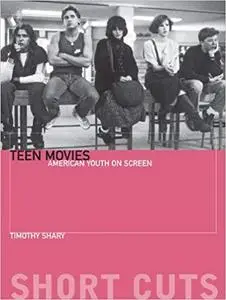 Teen Movies: American Youth on Screen