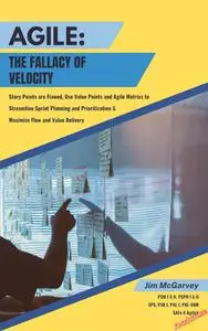 Agile: The Fallacy of Velocity