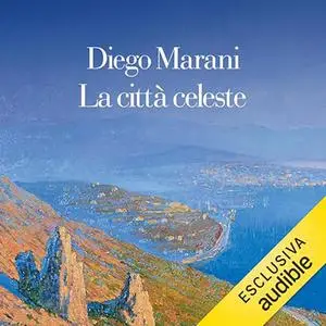 «La città celeste» by Diego Marani