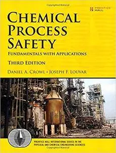 Chemical Process Safety: Fundamentals with Applications