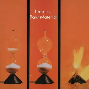 Raw Material - Time Is... (1971) [Reissue 2001]