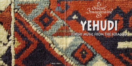 Sarband/L'Orient Imaginaire - Yehudi. Jewish Music from the Seraglio + DISCOGRAPHY