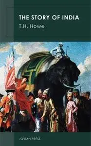 «The Story of India» by T. H. Howe