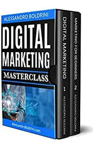 Digital Marketing MASTERCLASS: 2 Manuscripts - Digital Marketing, Marketing For Beginners