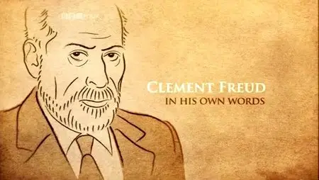 BBC - Clement Freud: In His Own Words (2009)