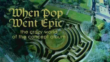 BBC - When Pop Went Epic: The Crazy World of the Concept Album (2016)