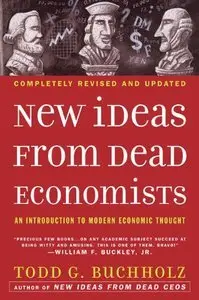 New Ideas from Dead Economists: An Introduction to Modern Economic Thought (repost)