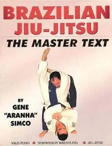 Brazilian Jiu-jitsu: The Master Text (Repost)