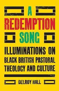 A Redemption Song: Illuminations on Black British Pastoral Theology and Culture