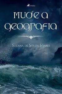 «Mude a geografia» by Suzana de Souza Soares