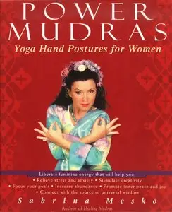 Power Mudras: Yoga Hand Postures for Women