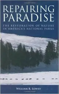 Repairing Paradise: The Restoration of Nature in America's National Parks