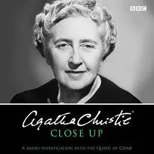 Agatha Christie Close Up: BBC Archive Recordings [Audiobook]