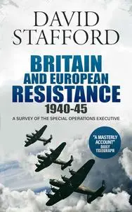 Britain and European Resistance 1940-45 a survey of the Special Operations Executive