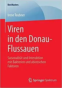 Viren in den Donau-Flussauen: Saisonalität und Interaktion mit Bakterien und abiotischen Faktoren (Repost)