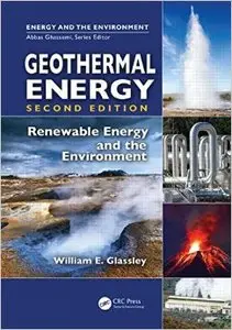 Geothermal Energy: Renewable Energy and the Environment, Second Edition