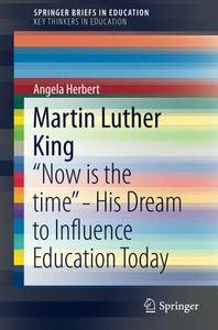 Martin Luther King: "Now is the time" - His Dream to Influence Education Today