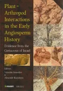 Plant-Arthropod Interactions in the Early Angiosperm History: Evidence from the Cretaceous of Israel