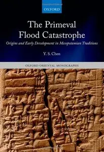 The Primeval Flood Catastrophe: Origins and Early Development in Mesopotamian Traditions