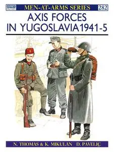 Axis Forces in Yugoslavia 1941-1945 (Osprey Men-at-Arms 282)
