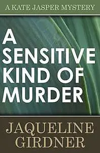 «A Sensitive Kind of Murder» by Jaqueline Girdner