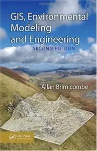 GIS, Environmental Modeling and Engineering, Second Edition (repost)